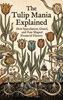 Afbeelding van The Tulip Mania Explained