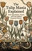 Afbeelding van The Tulip Mania Explained