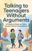 Afbeelding van Talking to Teenagers Without Arguments