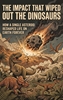 Afbeelding van The Impact That Wiped Out the Dinosaurs