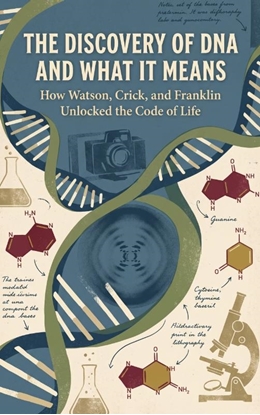 Afbeeldingen van The Discovery of DNA and What It Means