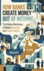Afbeelding van How Banks Create Money Out of Nothing