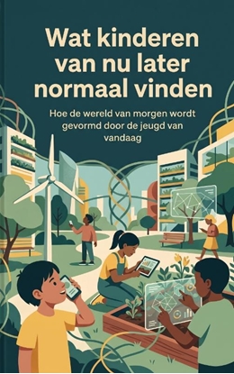 Afbeeldingen van Wat kinderen van nu later normaal vinden