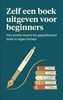 Afbeelding van Zelf een boek uitgeven voor beginners