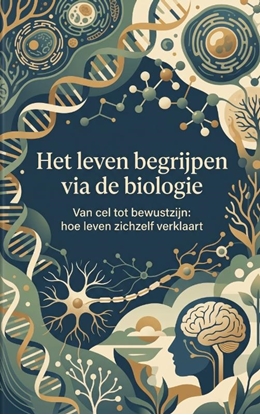 Afbeeldingen van Het leven begrijpen via de biologie