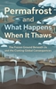 Afbeelding van Permafrost and What Happens When It Thaws