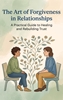 Afbeelding van The Art of Forgiveness in Relationships