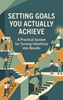 Afbeelding van Setting Goals You Actually Achieve