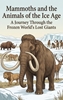Afbeelding van Mammoths and the Animals of the Ice Age