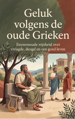 Afbeeldingen van Geluk volgens de oude Grieken