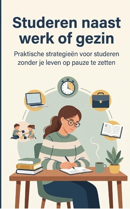 Afbeeldingen van Studeren naast werk of gezin