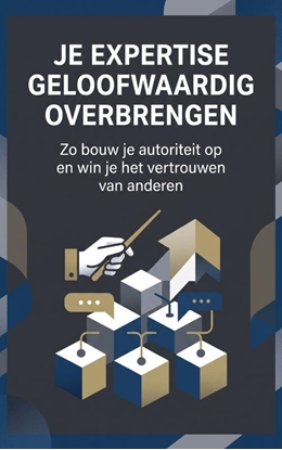 Afbeeldingen van Je expertise geloofwaardig overbrengen