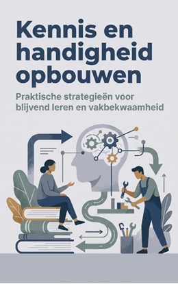 Afbeeldingen van Kennis en handigheid opbouwen