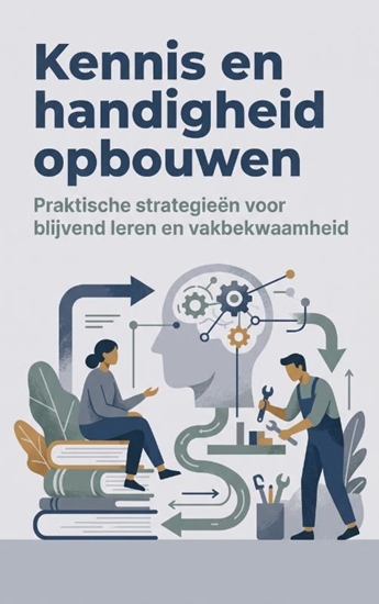 Afbeelding van Kennis en handigheid opbouwen