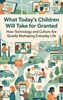 Afbeelding van What Today's Children Will Take for Granted