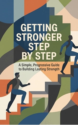 Afbeeldingen van Getting Stronger Step by Step