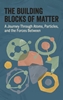 Afbeelding van The Building Blocks of Matter