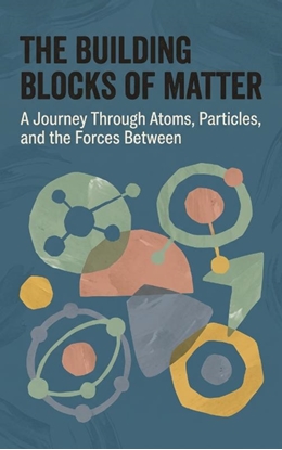 Afbeeldingen van The Building Blocks of Matter