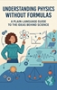Afbeelding van Understanding Physics Without Formulas