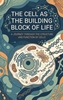 Afbeelding van The Cell as the Building Block of Life