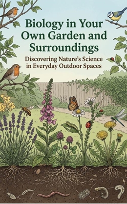 Afbeeldingen van Biology in Your Own Garden and Surroundings