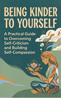 Afbeeldingen van Being Kinder to Yourself
