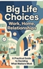 Afbeelding van Big Life Choices: Work, Home, Relationships