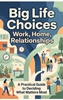 Afbeelding van Big Life Choices: Work, Home, Relationships