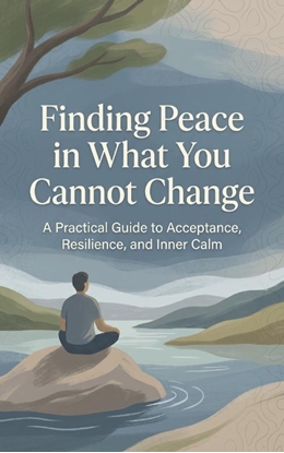 Afbeeldingen van Finding Peace in What You Cannot Change