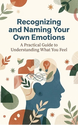 Afbeeldingen van Recognizing and Naming Your Own Emotions