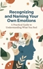 Afbeelding van Recognizing and Naming Your Own Emotions