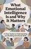 Afbeelding van What Emotional Intelligence Is and Why It Matters