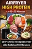 Afbeelding van Airfryer High Protein – in 15–25 minuten 100+ snelle recepten voor alle heteluchtfriteuses – inclusief voedingswaarden