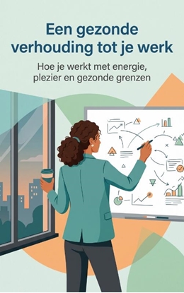 Afbeeldingen van Een gezonde verhouding tot je werk