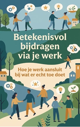Afbeeldingen van Betekenisvol bijdragen via je werk