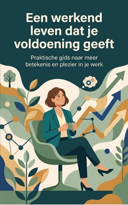 Afbeeldingen van Een werkend leven dat je voldoening geeft