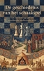 Afbeelding van De geschiedenis van het schaakspel