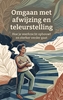 Afbeelding van Omgaan met afwijzing en teleurstelling