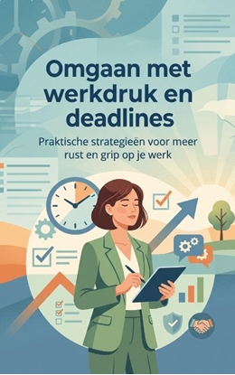 Afbeeldingen van Omgaan met werkdruk en deadlines