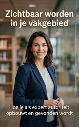 Afbeeldingen van Zichtbaar worden in je vakgebied