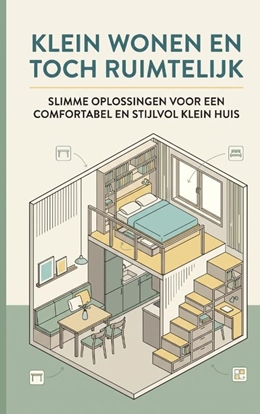 Afbeeldingen van Klein wonen en toch ruimtelijk