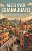 Afbeelding van Alles over Guanajuato