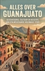 Afbeelding van Alles over Guanajuato