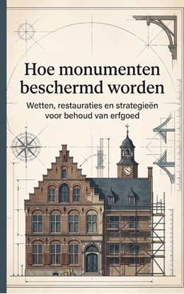 Afbeeldingen van Hoe monumenten beschermd worden