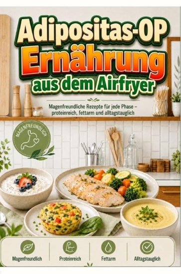 Afbeelding van Adipositas-OP Ernährung aus dem Airfryer: Magenfreundliche Rezepte für jede Phase – proteinreich, fettarm und alltagstauglich
