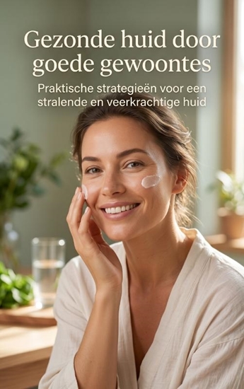 Afbeelding van Gezonde huid door goede gewoontes