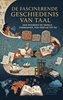 Afbeelding van De fascinerende geschiedenis van taal