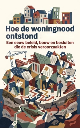 Afbeeldingen van Hoe de woningnood ontstond