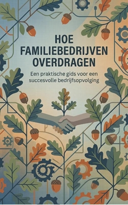 Afbeeldingen van Hoe familiebedrijven overdragen
