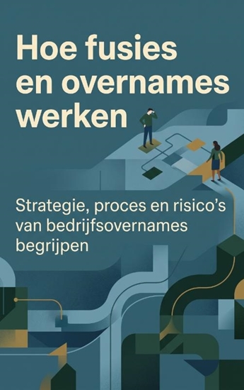 Afbeelding van Hoe fusies en overnames werken
